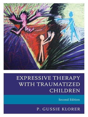 cover image of Expressive Therapy with Traumatized Children
